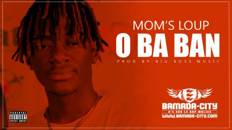 MOMS LOUP - O BA BAN Prod by BIG BOSS MUSIC