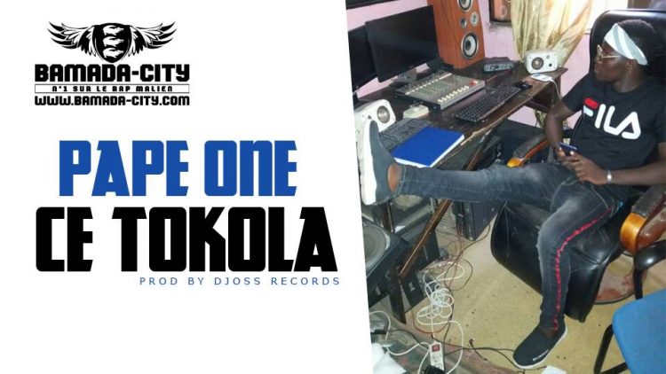 PAP ONE - CE TOKOLA Prod by DJOSS RECORDS