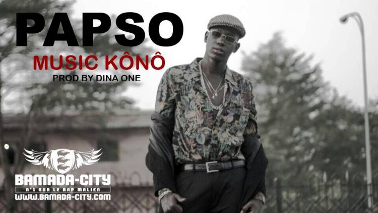 PAPSO - MUSIC KÔNÔ Prod by DINA ONE