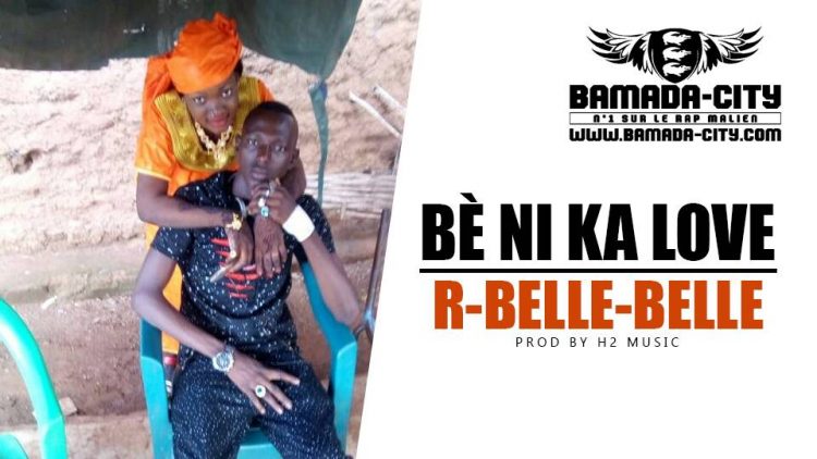 R-BELLE-BELLE - BÉ NI KA LOVE Prod by H2 MUSIC