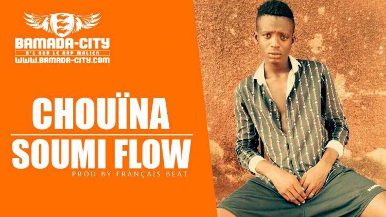 SOUMI FLOW - CHOUÏNA Prod by FRANÇAIS BEAT