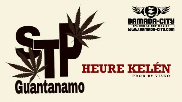 STP GUANTANAMO - HEURE KELÉN Prod by VISKO