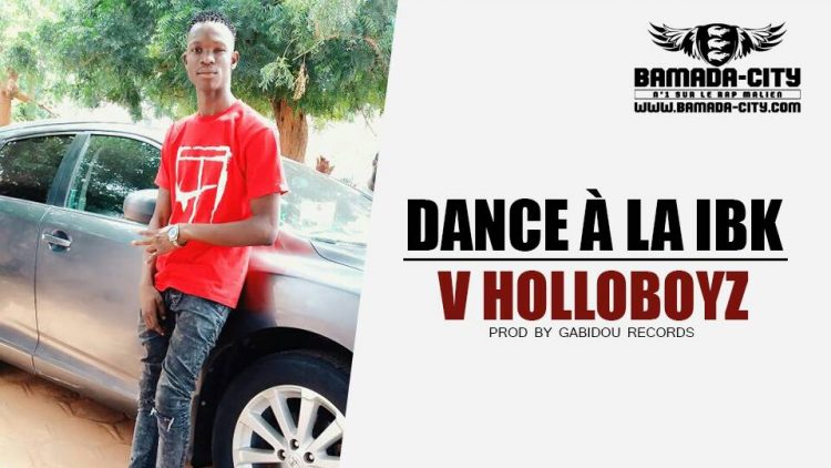 V HOLLOBOYZ - DANCE À LA IBK Prod by GABIDOU RECORD
