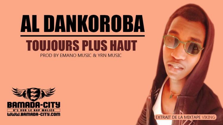 AL DANKOROBA - TOUJOURS PLUS HAUT extrait de la mixtape VIKING Prod by EMANO MUSIC & YRN MUSIC