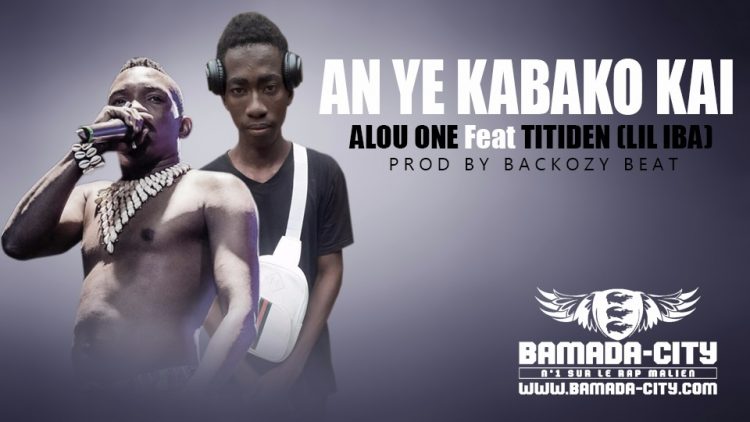 ALOU ONE Feat. TITIDEN (LIL IBA) - AN YÉ KABAKO KAI Prod by BACKOZY BEATALOU ONE Feat. TITIDEN (LIL IBA) - AN YÉ KABAKO KAI Prod by BACKOZY BEAT