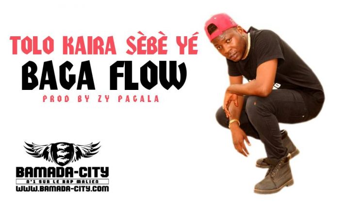 BAGA FLOW - TOLO KAIRA SÈBÉ YÉ