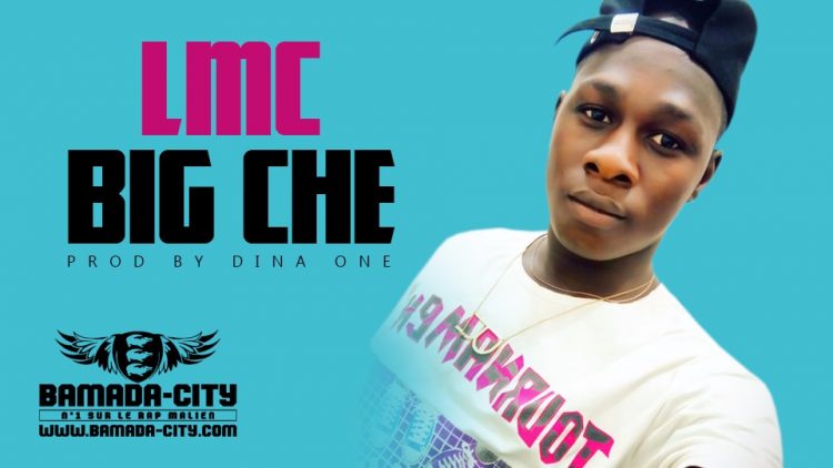 BIG CHE - LMC Prod by DINA ONE