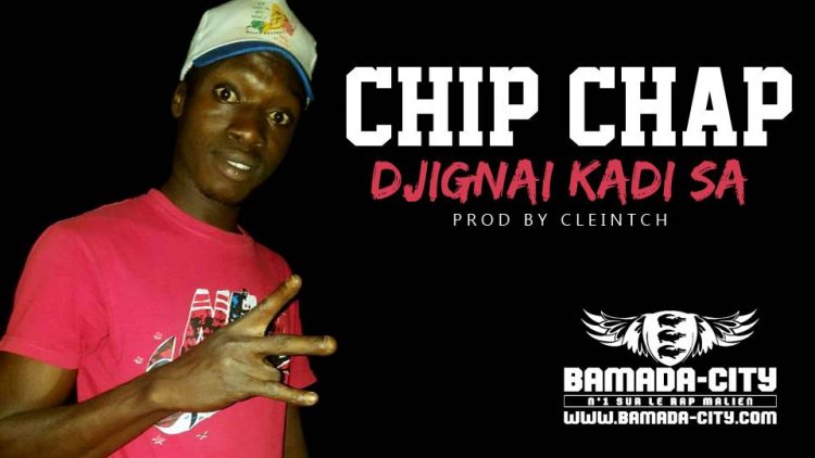 CHIP CHAP - DJIGNAI KADI SA