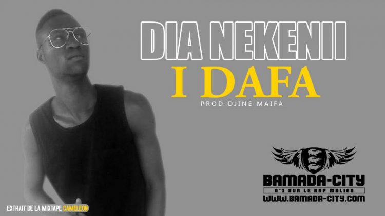 DIA NEKENII - I DAFA extrait de la mixtape CAMÉLÉON Prod by DJINE MAIFA