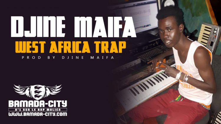 DJINE MAIFA - WEST AFRICA TRAP Prod by DJINE MAIFA