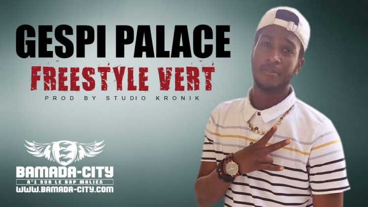 GESPI PALACE - FREESTYLE VERT Prod by STUDIO KRONIK