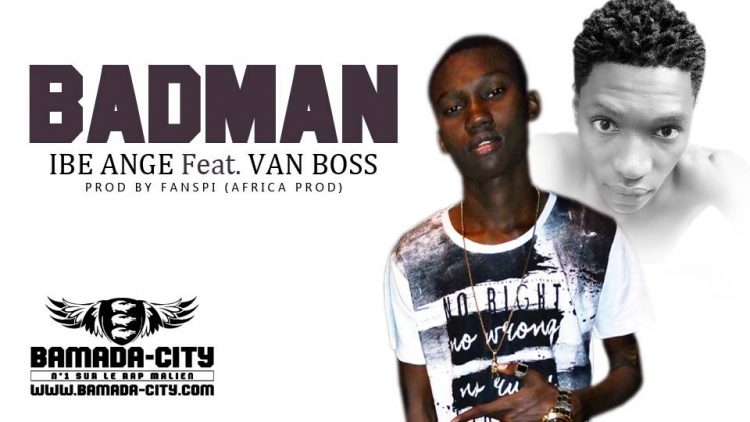 IBE ANGE Feat. VAN BOSS - BADMAN