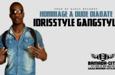 IDRISSTYLE GANGSTYLE - HOMMAGE A OUDE DIABATE Prod by DJOSS RECORDS
