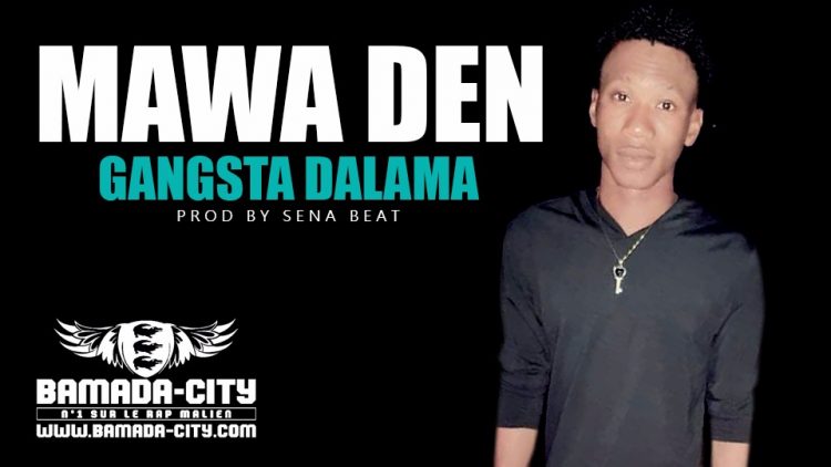 MAWA DEN - GANGSTA DALAMA Prod by SENA BEAT