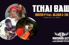 MOZEN P Feat. W.LIGH & ZOL - TCHAI BAW Prod LIL BEN
