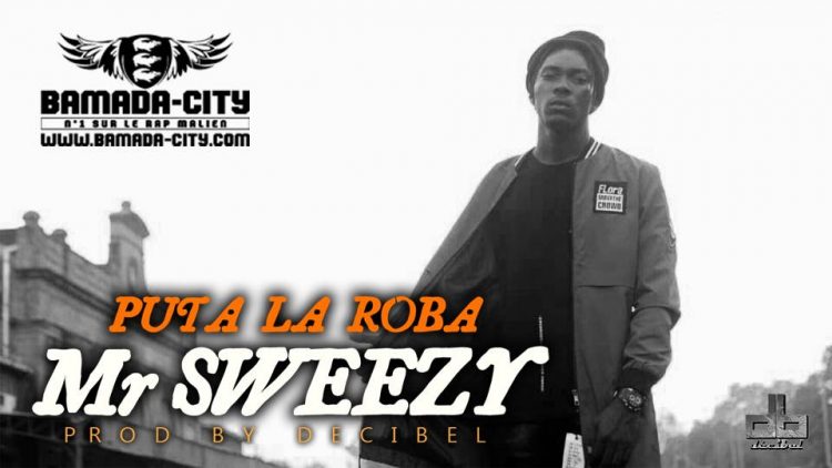 Mr SWEEZY - PUTA LA ROBA Prod by DÉCIBEL