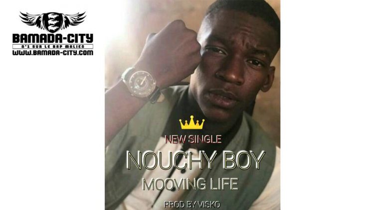 NOUCHY BOY - MOOVING LIFE Prod by VISKO