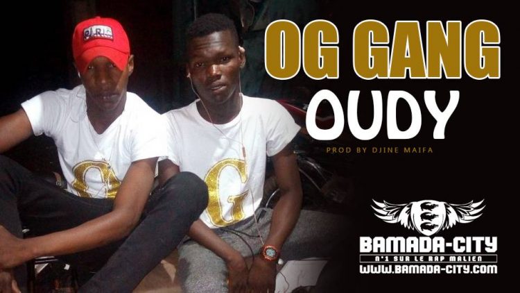 OG GANG - OUDY Prod by DJINE MAIFA