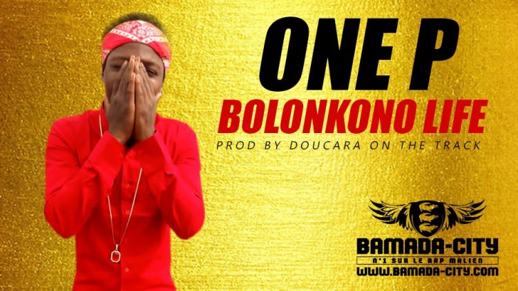 ONE P - BOLONKONO LIFE Prod by DOUCARA ON THE TRACK