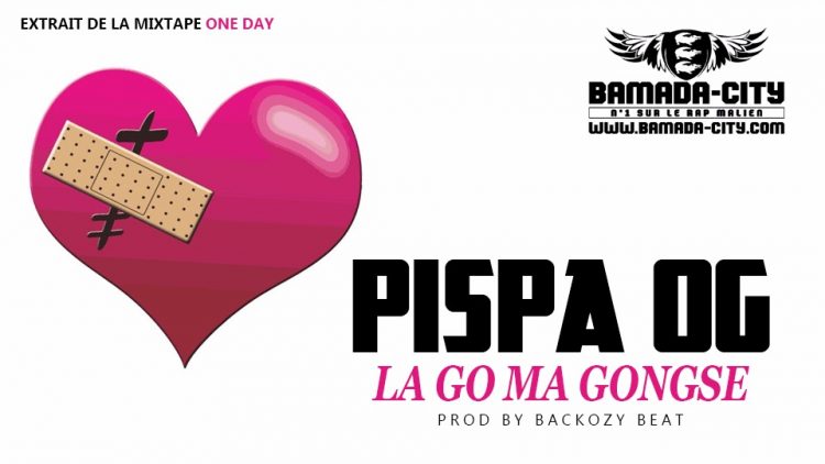 PISPA OG - LA GO MA GONGSÉ extrait de la mixtape ONE DAY Prod by BACKOZY BEAT