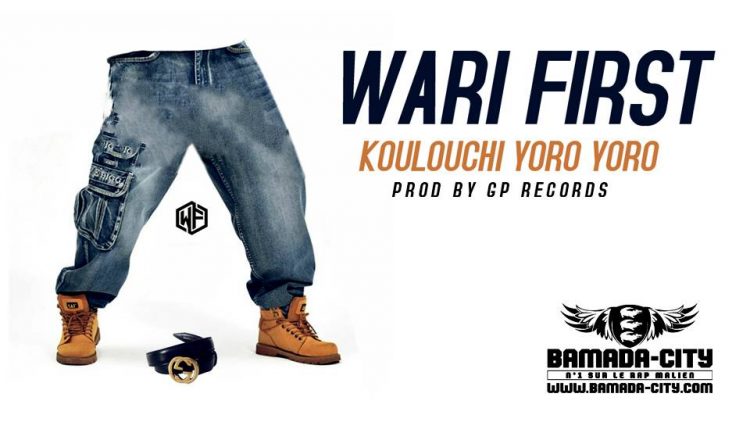 WARI FIRST - KOULOUCHI YORO YORO