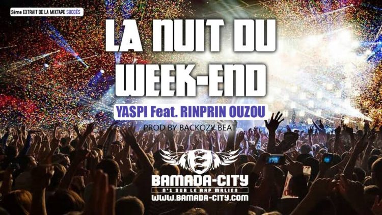 YASPI Feat. RINPRIN OUZOU - LA NUIT DU WEEK-END 2ème extrait de la mixtape SUCCÈS Prod by BACKOZY BEAT