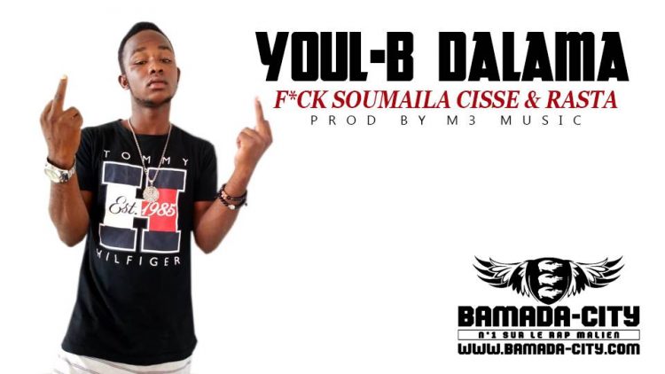 YOUL-B DALAMA - F*CK SOUMAILA CISSE & RASTA Prod by M3 MUSIC