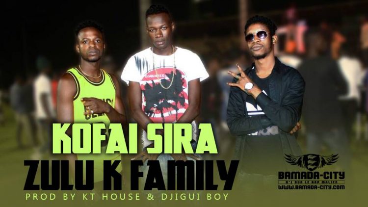 ZULU K FAMILY(THEMO FAMA, POPPA MERK, DOUGLASS, SHAJ) - KOFAI SIRA - Prod by KT HOUSE & DJIGUI BOY