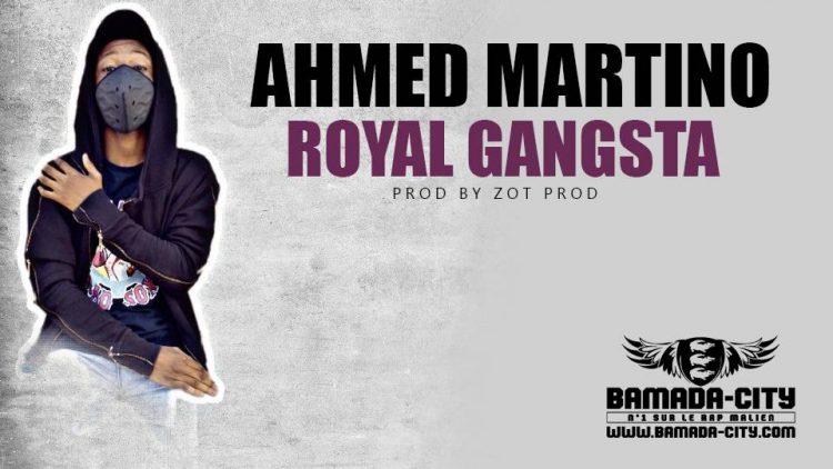 AHMED MARTINO - ROYAL GANGSTA Prod by ZOT