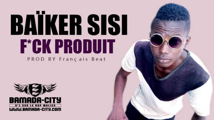 BAÏKER SISI - F*CK PRODUIT Prod by FRANÇAIS BEAT