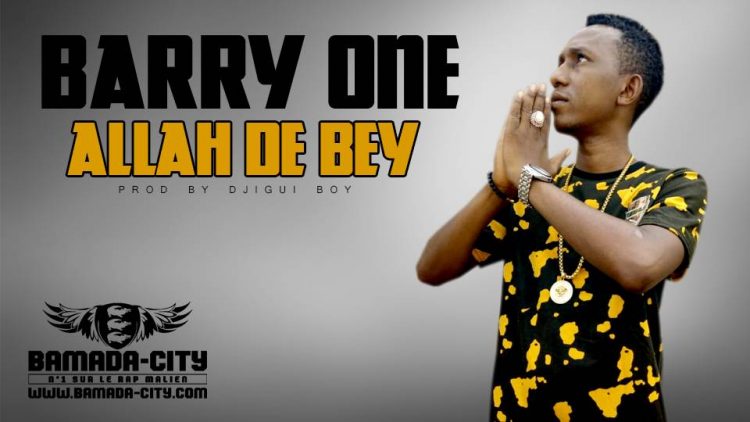 BARRY ONE - ALLAH DE BEY Prod by DJIGUI BOY