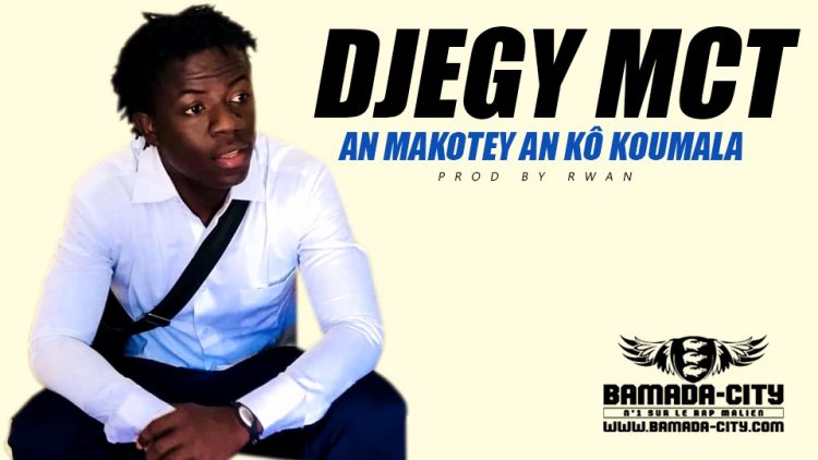 DJEGY MCT - AN MAKOTEY AN KÔ KOUMALA Prod by RWAN