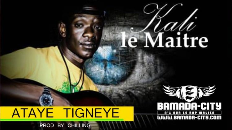 KALI LE MAITRE - ATAYÉ TIGNEYÉ Prod by CHILLING