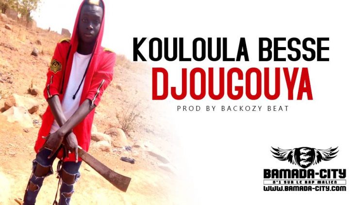 KOULOULA BESSE - DJOUGOUYA Prod by BACKOZY BEAT