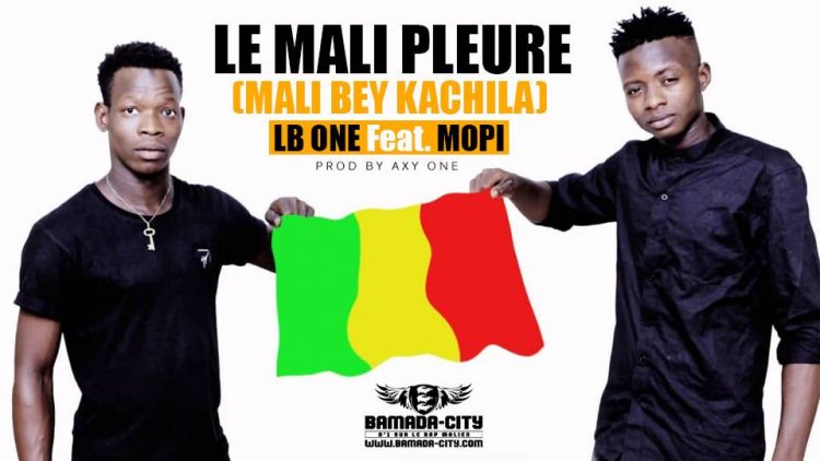 LB ONE Feat. MOPI - LE MALI PLEURE (MALI BEY KACHILA)
