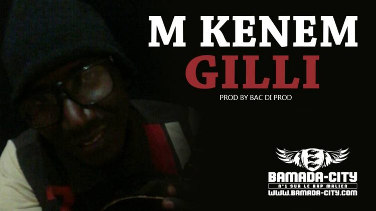 M KENEM - GILLI Prod by BAC DI BROD