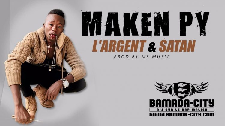 MAKEN PY - L'ARGENT & SATAN