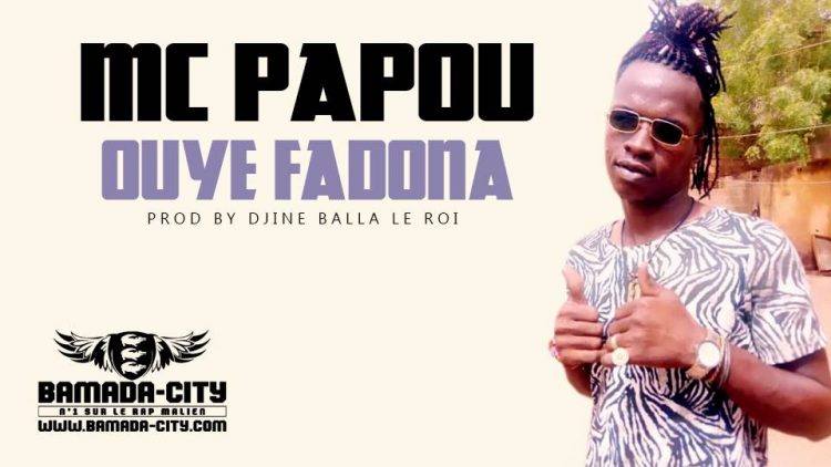 MC PAPOU - OUYE FADONA Prod by DJINE BALLA LE ROI