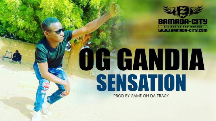OG GANDIA - SENSATION Prod by GAME ON DA TRACK