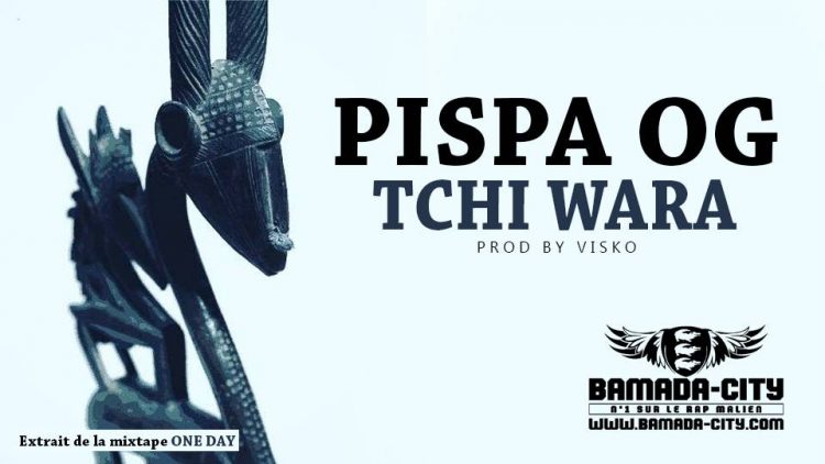 PISPA OG - TCHI WARA extrait de la mixtape ONE DAY Prod by VISKO