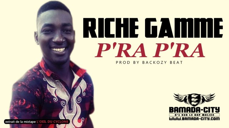 RICHE GAMME - P'RA P'RA extrait de la mixtape L'OEIL DU CYCLONE Prod by BACKOZY BEAT