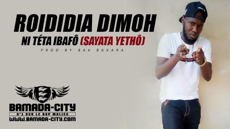 ROIDIDIA DIMOH - NI TÉTA IBAFÔ (SAYATA YETHÔ)