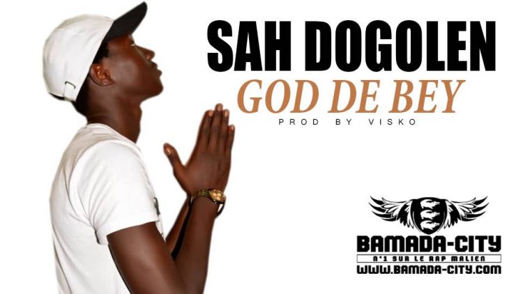 SAH DOGOLEN - GOD DÉ BEY Prod by VISKO