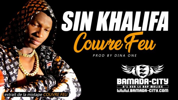 SIN KHALIFA - COUVRE FEU extrait de la mixtape COUVRE FEU Prod by DINA ONE
