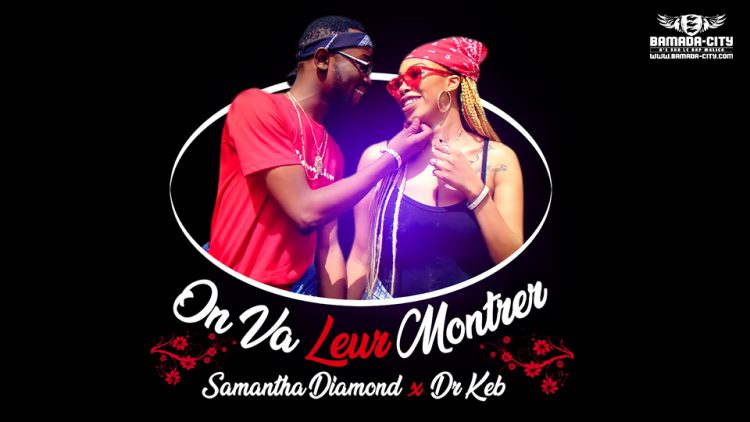Samantha Diamond Feat. Dr Keb - On Va Leur Montrer