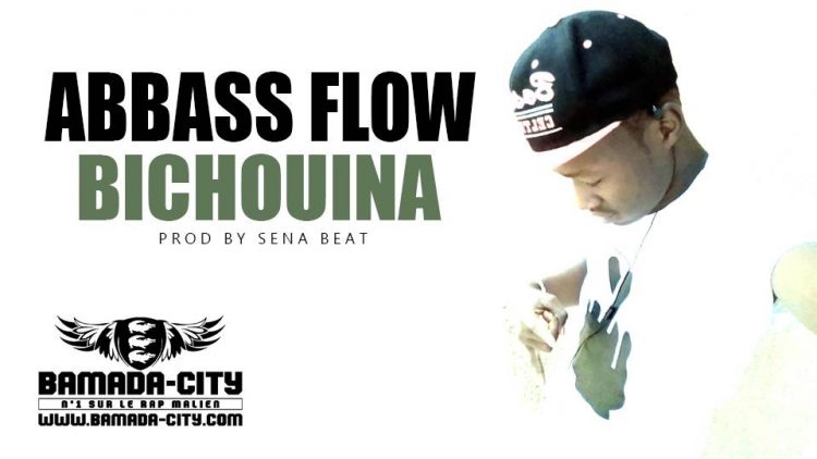 ABBASS FLOW - BICHOUINA Prod by SENA BEAT