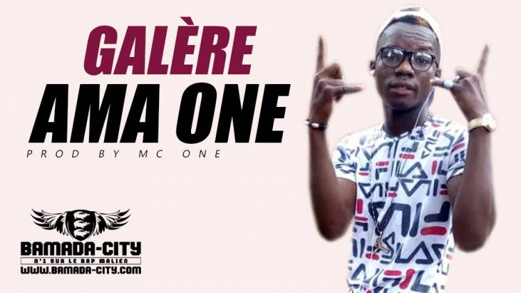 AMA ONE - GALÈRE Prod by MC ONE