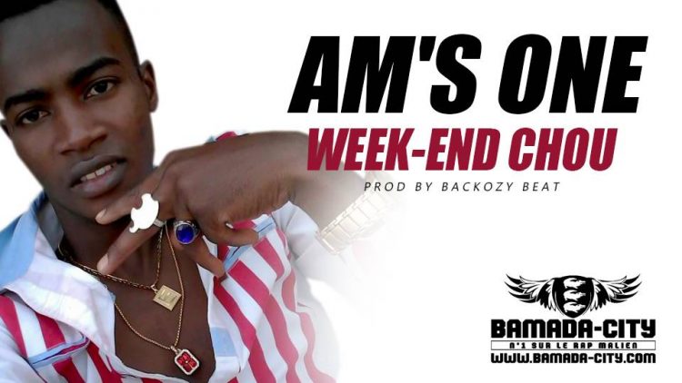 AM'S ONE - WEEK-END CHOU Prod by BACKOZY BEAT