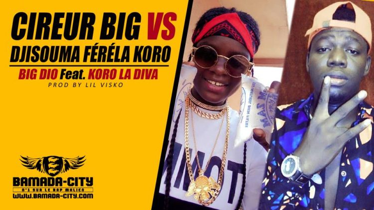 BIG DIO Feat. KORO LA DIVA - CIREUR BIG VS DJISOUMA FÉRÉLA KORO Prod by LIL VISKO