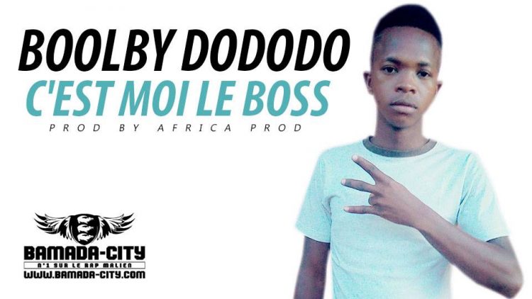BOOLBY DODODO - C'EST MOI LE BOSS Prod by AFRICA PROD